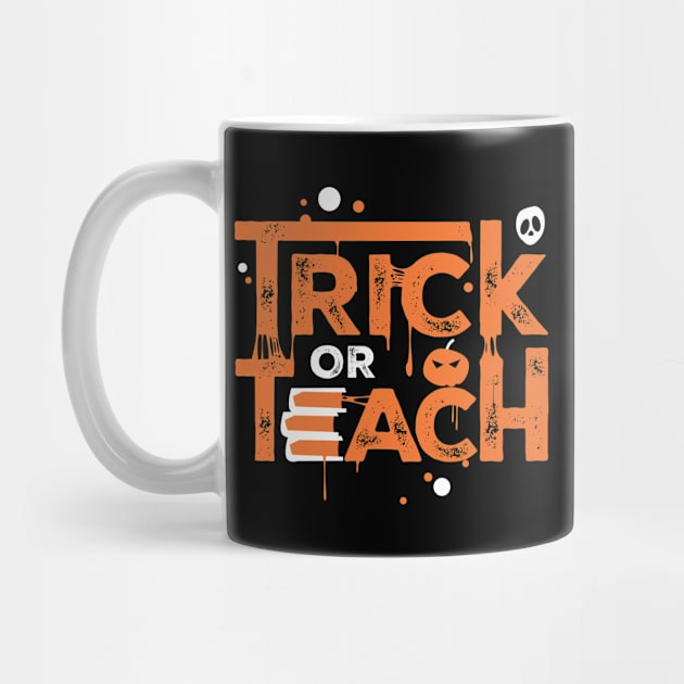 Teacher Halloween Gift Trick Or Teach by teeleoshirts